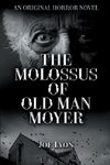 The Molossus of Old Man Moyer