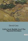 Little Jack Rabbit And The Squirrel Brothers