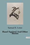 Hazel Squirrel And Other Stories