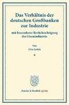 Das Verhältnis der deutschen Großbanken zur Industrie