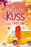 Der perfekte Kuss mit dir