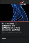 Caratterizza la selezione del sottoinsieme della sequenza proteica