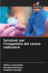 Soluzioni per l'irrigazione del canale radicolare