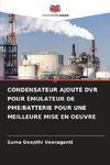 CONDENSATEUR AJOUTÉ DVR POUR ÉMULATEUR DE PME/BATTERIE POUR UNE MEILLEURE MISE EN OEUVRE