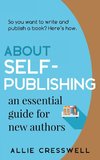 About Self-publishing. An Essential Guide for New Authors.