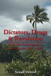 Dictators, Drugs & Revolution