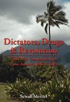 Dictators, Drugs & Revolution