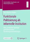 Funktionale Politisierung als informelle Institution