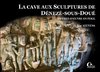 La cave aux sculptures de Dénezé-sous-Doué