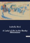 A Lady's Life in the Rocky Mountains