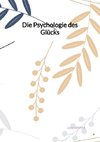 Die Psychologie des Glücks