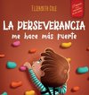 La perseverancia me hace más fuerte