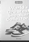 The World's Greatest Sneaker Collectors