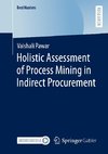 Holistic Assessment of Process Mining in Indirect Procurement