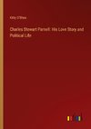 Charles Stewart Parnell: His Love Story and Political Life