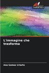 L'immagine che trasforma