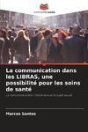 La communication dans les LIBRAS, une possibilité pour les soins de santé