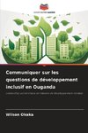 Communiquer sur les questions de développement inclusif en Ouganda