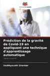 Prédiction de la gravité de Covid-19 en appliquant une technique d'apprentissage automatique