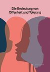 Die Bedeutung von Offenheit und Toleranz