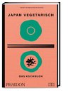 Japan vegetarisch - Das Kochbuch