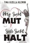 Herz sucht Mut, Seele sucht Halt