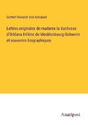 Lettres originales de madame la duchesse d'Orléans Hélène de Mecklenbourg-Schwerin et souvenirs biographiques