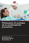 Philosophie et pratique de la prosthodontie préventive