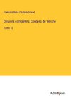 Oeuvres complètes; Congrés de Vérone