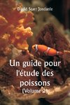 Un guide pour l'étude des poissons  (Volume 2)