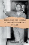 Ted Bundy (1946-1989) - Charming Evil