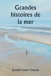 Grandes histoires de la mer