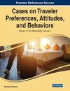 Cases on Traveler Preferences, Attitudes, and Behaviors