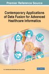 Contemporary Applications of Data Fusion for Advanced Healthcare Informatics