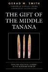 The Gift of the Middle Tanana