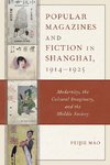 Popular Magazines and Fiction in Shanghai, 1914-1925