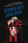 Reckoning with Social Media