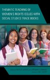 Thematic Teaching of Women's Rights Issues with Social Studies Trade Books