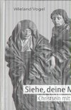 Siehe, deine Mutter