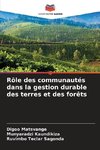 Rôle des communautés dans la gestion durable des terres et des forêts