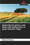 Agricultural policy and food self-sufficiency in post-colonial Togo