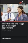 Introduzione alla legge per il manager ospedaliero