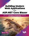 Building Modern Web Applications with ASP.NET Core Blazor