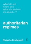 What Do We Know and What Should We Do About Authoritarian Regimes? (First Edition)