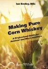 Making Pure Corn Whiskey