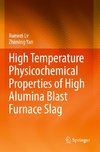 High Temperature Physicochemical Properties of High Alumina Blast Furnace Slag