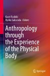 Anthropology through the Experience of the Physical Body