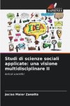 Studi di scienze sociali applicate: una visione multidisciplinare II