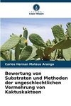 Bewertung von Substraten und Methoden der ungeschlechtlichen Vermehrung von Kaktuskakteen