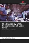 The Flexibility of the Consolidation of Labor Laws